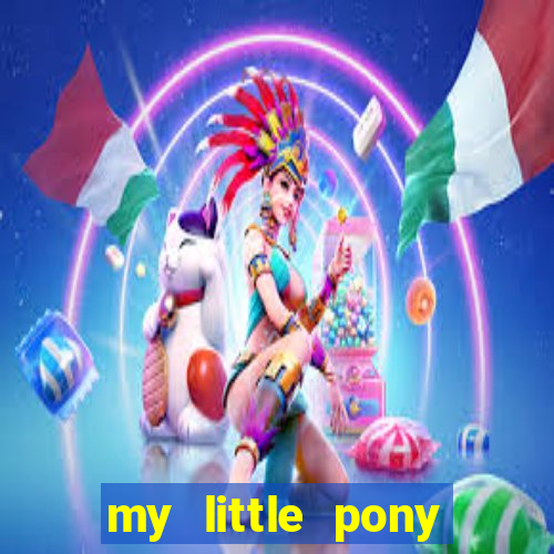 my little pony jogos de vestir